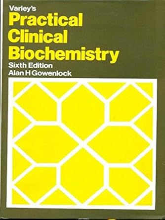 Practical Clinical Biochemistry, 6e