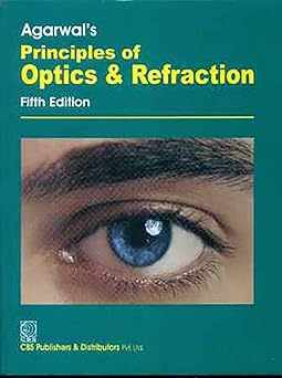 Agarwal's Principles of Optics & Refraction, 5e