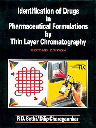 Identification of Drugs in Pharmaceutical Formulations by Thin Layer Chromatography, 2e