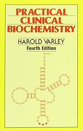 Practical Clinical Biochemistry, 4e