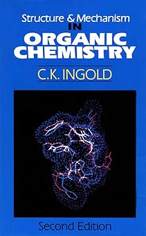 Structure & Mechanism in Organic Chemistry, 2e