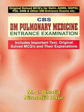 CBS DM Pulmonary Medicine Entrance Examination(Includes Important Text, Original Solved MCQ's and Their Explanations)