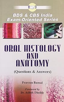 BDS & CBS INDIA EXAM ORIENTED SERIES ORAL HISTOLOGY AND ANATOMY