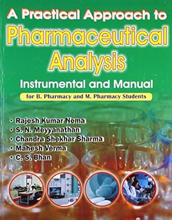 A Practical Approach to Pharmaceutical Analysis: Instrumental and Manual:for B. Pharmacy and M. Pharmacy Students (HB)