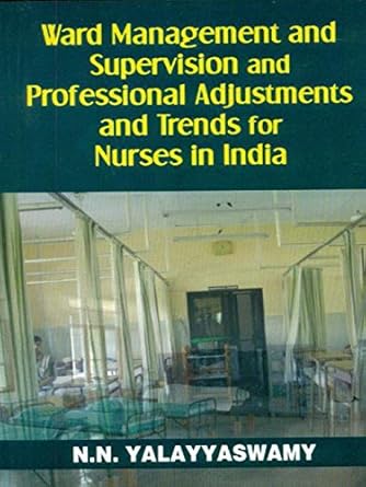 Ward Management & Supervision & Professional Adjustments & Trends for Nurses in India (PB)