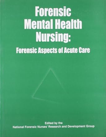 Forensic Mental Health Nursing: Forensic Aspects of Acute Care