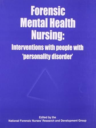 Forensic Mental Health Nursing: Interventions With People with 'personality disosrders'