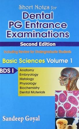 Short Nots for Dental PG Entrance Examinations, 2e Basic Sciences, Vol. 1 BDS-I (Anatomy, Embryology, Histology, Physiology, Biochemistry, Dental Materials) (PB)