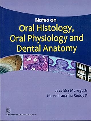 Notes on Oral Histology, Oral Physiology and Dental Anatomy (PB)