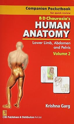 Companion Pocketbook for Quick Review B.D. Chaurasia's Human Anatomy: Lower Limb, Abdomen & Pelvis , Vol. 2