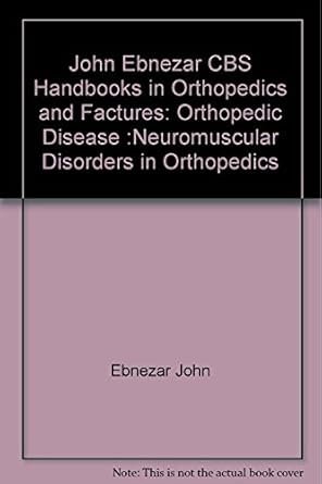 John Ebnezar CBS Handbooks in Orthopedics and Fractures: Orthopedic Disease :Neuromuscular Disorders in Orthopedics