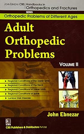 John Ebnezar Series: Adults Orthopedic Problems Volume II