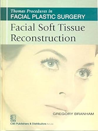 Thomas Procedures in Facial Plastic Surgery: Facial Soft Tissue Reconstruction (HB)