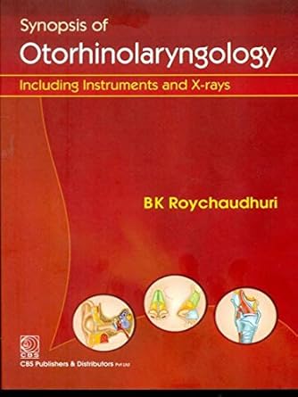 Synopsis of Otorhinolaryngology: Including Instruments & X-rays (PB)