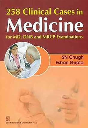 258 Clinical Cases in Medicine: For MD, DNB and MRCP Examinations (PB)