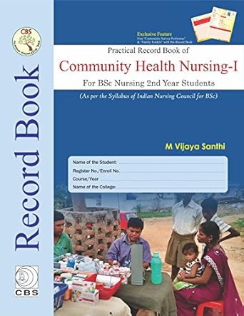 Practical Record Book of Community Health Nursing-I: For BSc Nursing 2nd Year Students (HB)