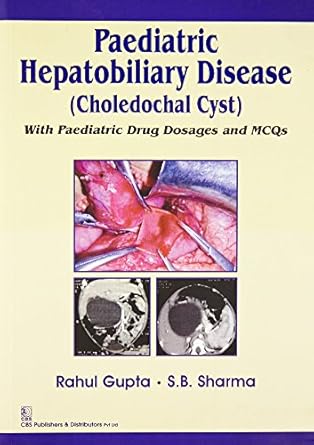 Paediatric Hepatobiliary Disease (Choledochal Cyst) With Paediatric Drug Dosages and MCQS (PB)