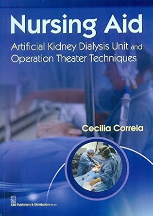 Nursing Aid: Artificial Kidney Dialysis Unit and Operation Theater Techniques