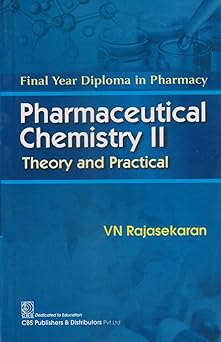 Final year Diploma in Pharmacy Pharmaceutical Chemistry ll: Theory and Practical (PB)