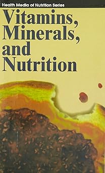 Vitamins, Minerals, and Nutrition - Health Media of Nutrition Series(PB)