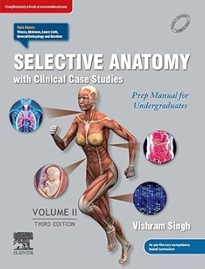 Selective Anatomy with Clinical Case Studies: Prep Manual for Undergraduates, Volume II, 3ed