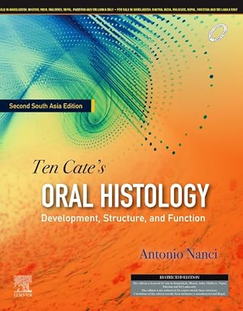 Ten CateÕs Oral Histology: Development, Structure, and Function, Second South Asia Edition