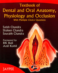 TEXTBOOK OF DENTAL AND ORAL ANATOMY, PHYSIOLOGY AND OCCLUSION WITH M.C.QS