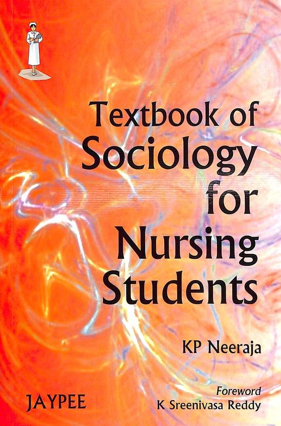 TEXTBOOK OF SOCIOLOGY FOR NURSING STUDENTS