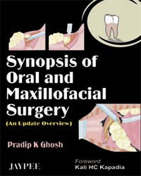 SYNOPSIS OF ORAL AND MAXILLOFACIAL SURGERY (AN UPDATE OVERVIEW)