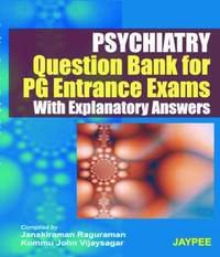 PSYCHITRY QUE.BANK FOR PG.ENT.EXAMS WITH EXPL.ANS.