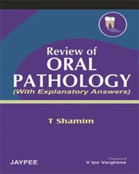 REVIEW OF ORAL PATHOLOGY (WITH EXPLANATORY ANSWERS)