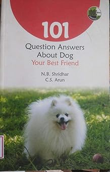 101 QUESTIONS ANSWERS ABOUT DOG YOUR BEST FRIEND