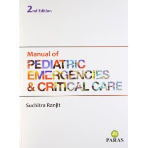 Manual Of Paediatric Emergencies and Critical Care 2nd/2010