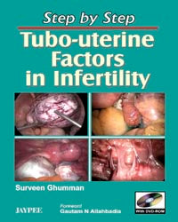 STEP BY STEP TUBO-UTERINE FACTORS IN INFERTILITY (WITH DVD-ROM)