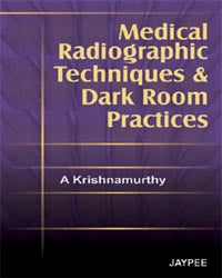 MEDICAL RADIOGRAPHIC TECHNIQUES AND DARK ROOM PRACTICES