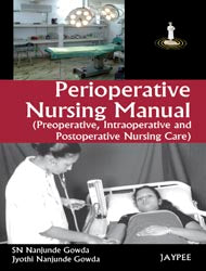 PERIOPERATIVE NURSING MANUAL(PREOPERATIVE,INTRAOPERATIVE AND POSTOPERATIVE NURSING CARE)