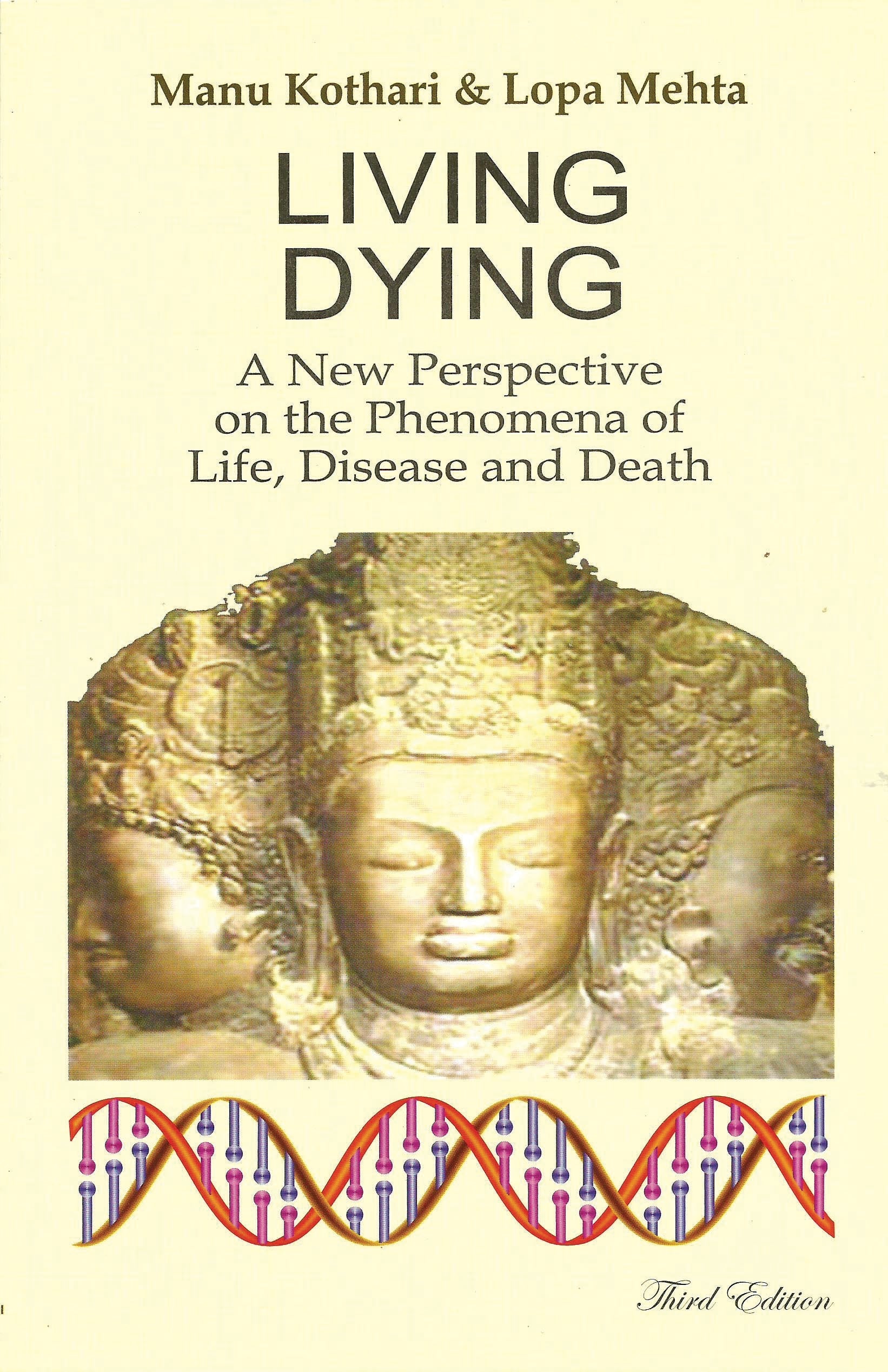 Living Dying: A New Perspective On The Phenomena Of Life, Disease And Death