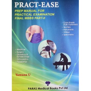 Pract-Ease (Prep Manual For Practical Examination Final MBBS Part-II)