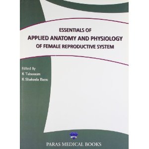Essentials of Applied Anatomy and Physiology of Female Resproductive System