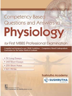 Competency Based Questions and Answers in Physiology for First MBBS Professional Examination (PB)