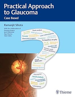 Practical Approach to Glaucoma - Case Based 1st Ed.