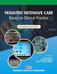 Pediatric Intensive Care Basics To Clinical Practice