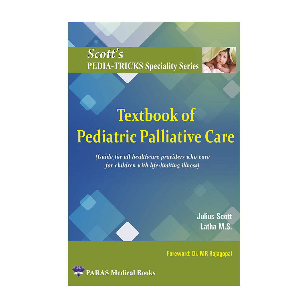 Scotts PediaTricks Specialty Series: Textbook of Pediatric Palliative Care