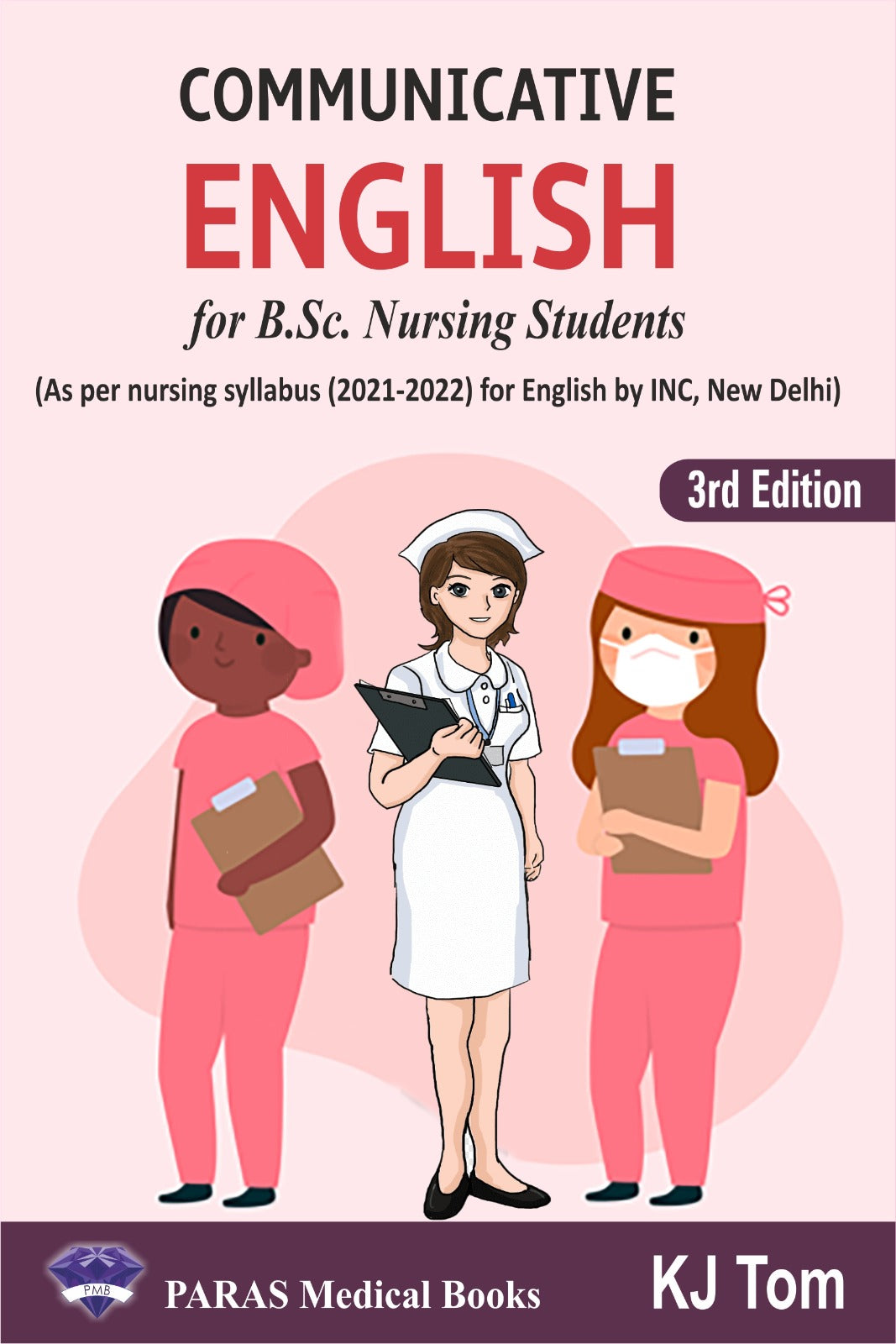 Communicative English for B.Sc. (Nursing) and Post Basic B.Sc., Nursing Students 