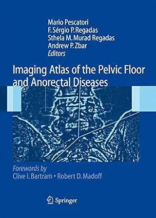 IMAGING ATLAS OF THE PELVIC FLOOR & ANORECTAL DISE