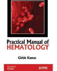 PRACTICAL MANUAL OF HEMATOLOGY