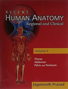 RECENT HUMAN ANATOMY REGIONAL AND CLINICAL (THORAX ABDOMEN PELVIS & PERINEUM)VOL-2