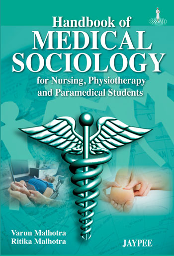 HANDBOOK OF MEDICAL SOCIOLOGY FOR NURSING,PHYSIOTHERAPY AND PARAMEDICAL STUDENTS