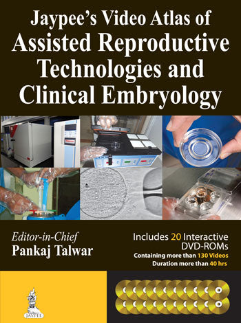 JAYPEE'S VIDEO ATLAS OF ASSISTED REPRODUCTIVE TECHNOLOGIES (ART) & CLINICAL EMBRYOLOGY WITH 20 DVD-R