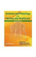 ANATOMY AND PHYSIOLOGY FOR NURSING AND HEALTHCARE